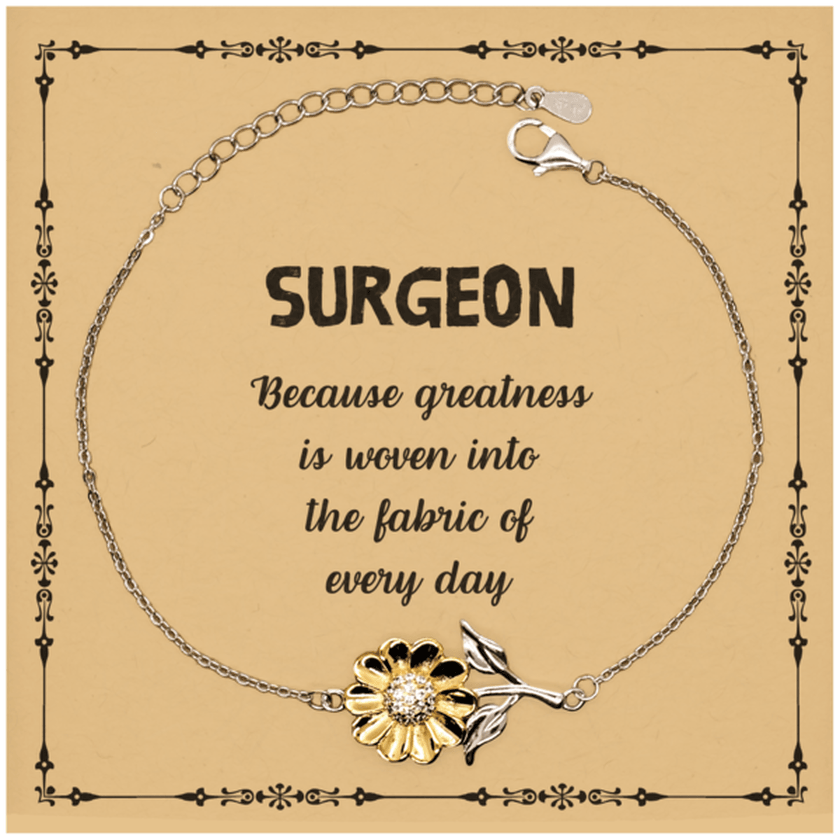 sarcastic-surgeon-sunflower-bracelet-gifts-christmas-holiday-gifts-for-surgeon-birthday-message-card-surgeon-because-greatness-is-woven-into-the-fabric-of-every-day-coworkers-friends-mallard-moon-gift.png